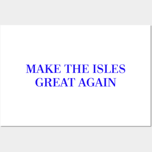 Make The Isles Great Again (Blue) Posters and Art